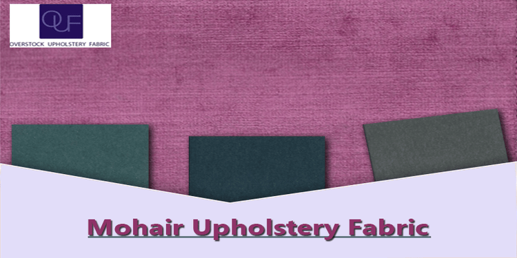 Mohair upholstery fabric: Why is it the preferred textile for decor?
